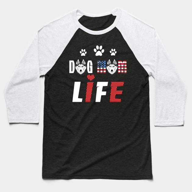 Siberian Husky Mom Life Patriotic America 4Th Of July Baseball T-Shirt by schaefersialice